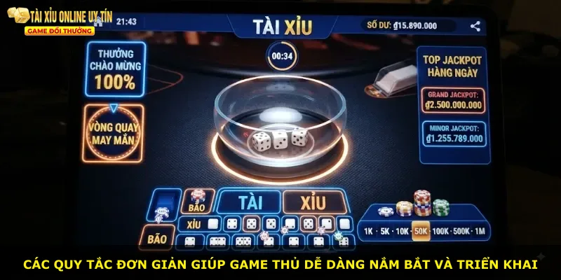Các quy tắc đơn giản giúp game thủ dễ dàng nắm bắt và triển khai