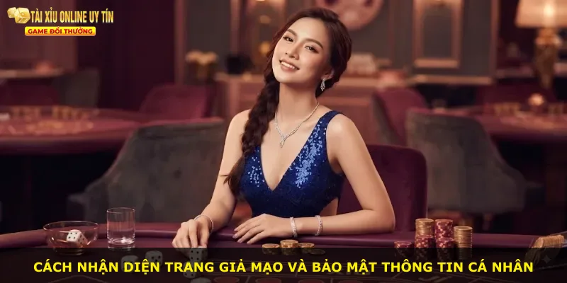 Cách nhận diện trang giả mạo và bảo mật thông tin cá nhân