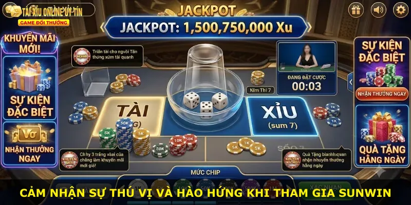 Cảm nhận sự thú vị và hào hứng khi tham gia Sunwin