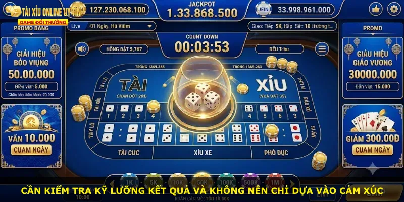 Cần kiểm tra kỹ lưỡng kết quả và không nên chỉ dựa vào cảm xúc