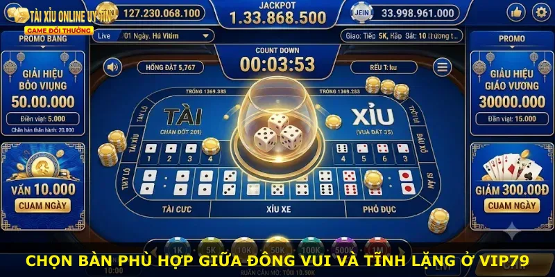 Chọn bàn phù hợp giữa đông vui và tĩnh lặng ở VIP79