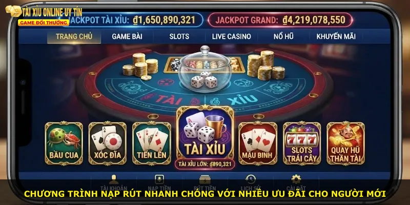 Chương trình nạp rút nhanh chóng với nhiều ưu đãi cho người mới