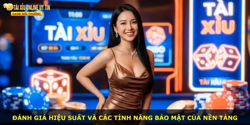 Đánh giá hiệu suất và các tính năng bảo mật của nền tảng