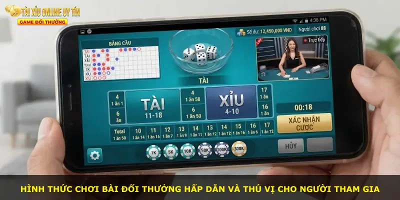 Hình thức chơi bài đổi thưởng hấp dẫn và thú vị cho người tham gia