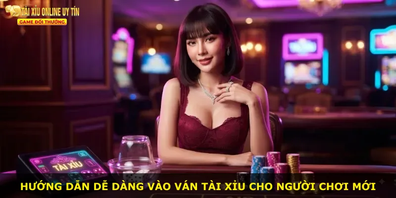 Hướng dẫn dễ dàng vào ván tài xỉu cho người chơi mới
