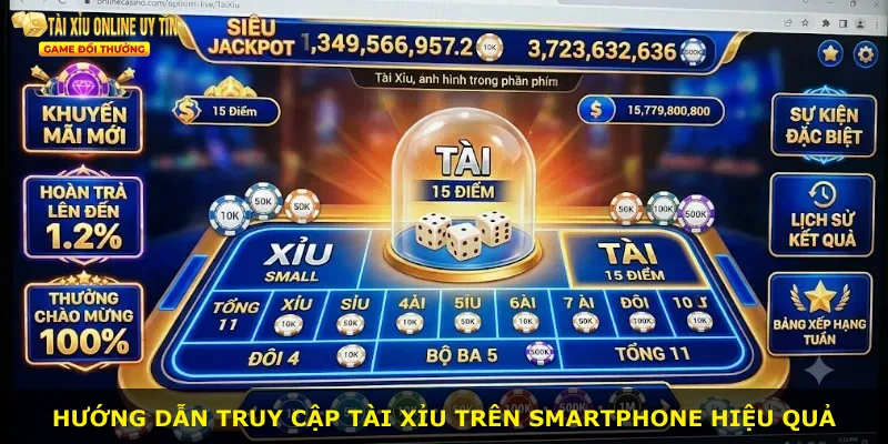 Hướng dẫn truy cập tài xỉu trên smartphone hiệu quả