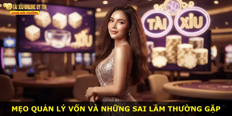 Mẹo quản lý vốn và những sai lầm thường gặp