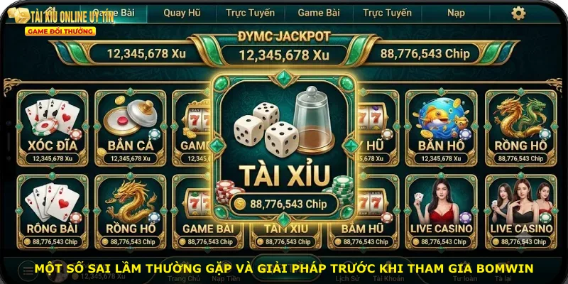 Một số sai lầm thường gặp và giải pháp trước khi tham gia BOMWIN