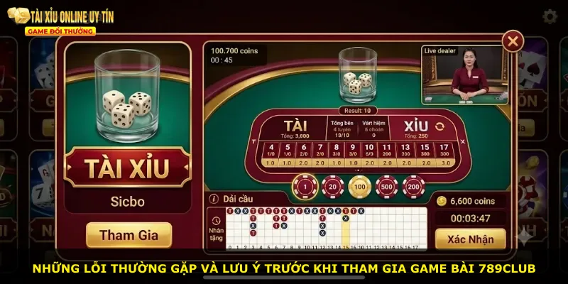 Những lỗi thường gặp và lưu ý trước khi tham gia game bài 789club