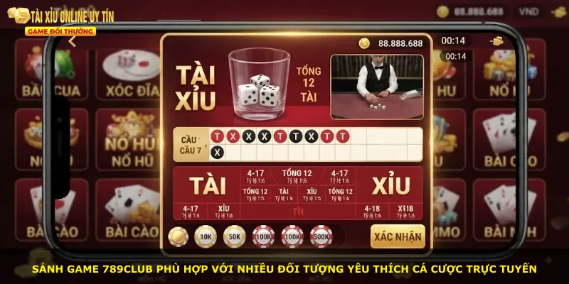 Sảnh game 789club phù hợp với nhiều đối tượng yêu thích cá cược trực tuyến