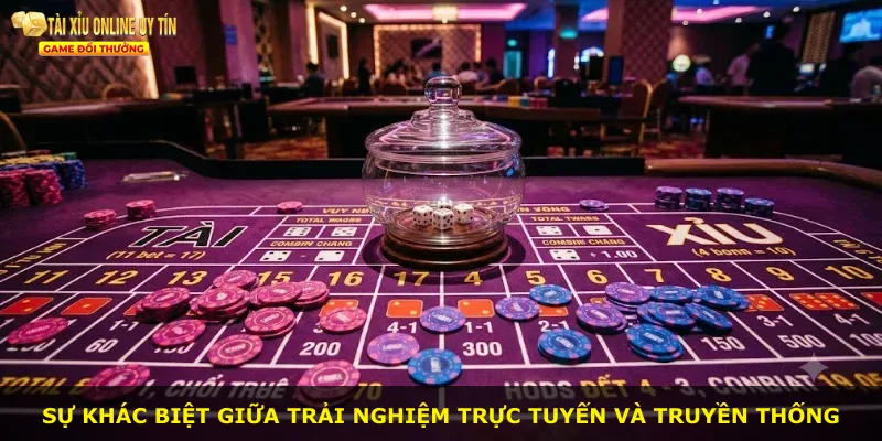 Sự khác biệt giữa trải nghiệm trực tuyến và truyền thống