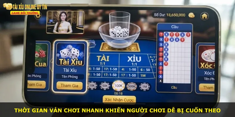 Thời gian ván chơi nhanh khiến người chơi dễ bị cuốn theo