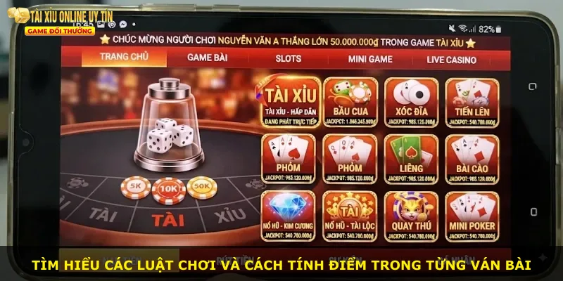 Tìm hiểu các luật chơi và cách tính điểm trong từng ván bài